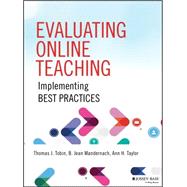 Evaluating Online Teaching Implementing Best Practices by Tobin, Thomas J.; Mandernach, B. Jean; Taylor, Ann H., 9781118910368