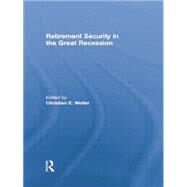 Retirement Security in the Great Recession by Weller,Christian, 9781138880368