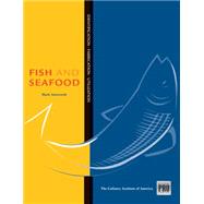 Kitchen Pro Series Guide to Fish and Seafood Identification, Fabrication and Utilization by Culinary Institute of America; Ainsworth, Mark, 9781435400368