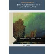 The Adventures of a Grain of Dust by Hawksworth, Hallam, 9781506160368