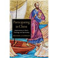 Participating in Christ by Gorman, Michael J., 9781540960368