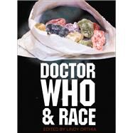 Doctor Who and Race by Orthia, Lindy, 9781783200368