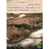 Historical Atlas of the United States by Hayes, Derek, 9780520250369