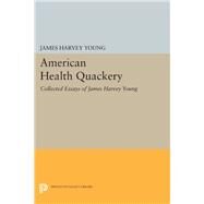 American Health Quackery by Young, James Harvey, 9780691600369