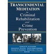 Transcendental Meditation® in Criminal Rehabilitation and Crime Prevention by Alexander, Charles Nathaniel, 9780789020369