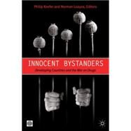 Innocent Bystanders Developing Countries and the War on Drugs by UK, Palgrave Macmillan; Keefer, Philip; Loayza, Norman, 9780821380369
