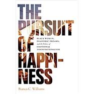 The Pursuit of Happiness by Williams, Bianca C., 9780822370369