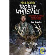 Year-Round Trophy Whitetails by Brooks, Joe, 9780978590369