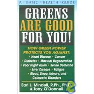 Greens Are Good for You! by Mindell, Earl L., Ph.D.; O'Donnell, Tony, 9781591200369