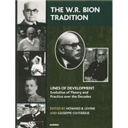 The W. R. Bion Tradition by Levine, Howard B.; Civitarese, Guiseppe, 9781782200369