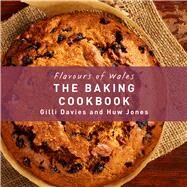 The Baking Cookbook by Davies, Gilli; Jones, Huw, 9781912050369