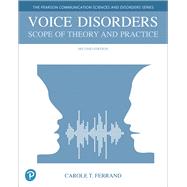 Voice Disorders Scope of Theory and Practice, with Enhanced Pearson eText -- Access Card Package by Ferrand, Carole T., 9780134800370