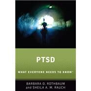 PTSD What Everyone Needs to Know by Rothbaum, Barbara O.; Rauch, Sheila A.M., 9780190930370