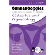 Gunner Goggles Obstetrics and Gynecology by Wu, Hao-Hua, M.D.; Wang, Leo, Ph.D.; Gao, Rebecca W., 9780323510370