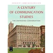 A Century of Communication Studies: The Unfinished Conversation by Gehrke; Patrick, 9780415820370