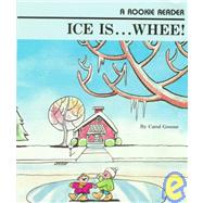 Ice Is... Whee! by Greene, Carol; Sharp, Paul, 9780516420370