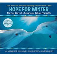 Hope for Winter: The True Story of A Remarkable Dolphin Friendship by Yates, David; Hatkoff, Craig, 9780545750370