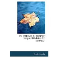 The Primitives of the Greek Tongue: With Rules for Derivation by Lancelot, Claude, 9780554730370