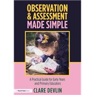 Observation & Assessment Made Simple by Clare Devlin, 9781315110370