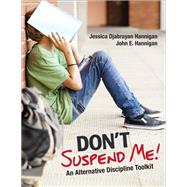 Don't Suspend Me! by Hannigan, Jessica Djabrayan; Hannigan, John E., 9781506350370
