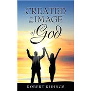 Created in the Image of God by Ridings, Robert, 9781512740370