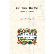 The Miami Map Fair by Fitzgerald, Joseph H.; Fitzgerald, Karl, 9781523320370