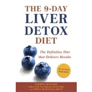 The 9-Day Liver Detox Diet The Definitive Diet that Delivers Results by Holford, Patrick; Joyce, Fiona McDonald, 9781587610370