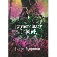 Extraordinary October by Wagman, Diana, 9781632460370
