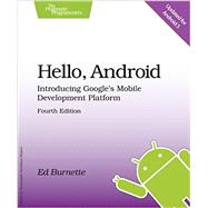 Hello, Android: Introducing Google's Mobile Development Platform by Burnette, Ed, 9781680500370