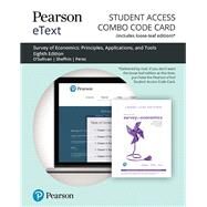 Pearson eText for Survey of Economics Principles, Applications and Tools -- Combo Access Card by O'Sullivan, Arthur; Sheffrin, Steven; Perez, Stephen, 9780135640371