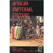 African Material Culture by Arnoldi, Mary Jo; Geary, Christraud M.; Hardin, Kris L., 9780253210371