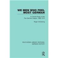 We Men Who Feel Most German by Chickering, Roger, 9780367230371