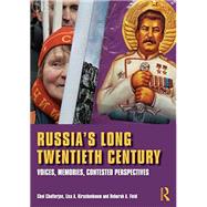 Russia's Long Twentieth Century: Voices, Memories, Contested Perspectives by Chatterjee; Choi, 9780415670371