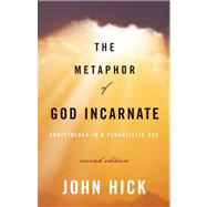 The Metaphor of God Incarnate by Hick, John, 9780664230371