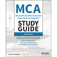MCA Microsoft Certified Associate Azure Security Engineer Study Guide Exam AZ-500 by Brathwaite, Shimon, 9781119870371