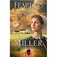 Fearless Hope A Novel by Miller, Serena B., 9781451660371