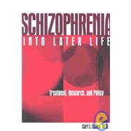 Schizophrenia into Later Life: Treatment, Research, and Policy by Cohen, Carl I., 9781585620371