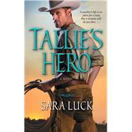Tallie's Hero by Luck, Sara, 9781982160371