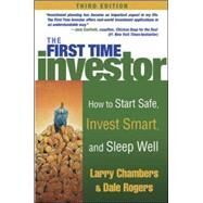 The First Time Investor How to Start Safe, Invest Smart, and Sleep Well by Chambers, Larry; Rogers, Dale, 9780071420372