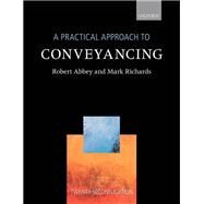 A Practical Approach to Conveyancing by Richards, Mark, 9780198860372