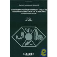 Acid Atmospheric Deposition and Its Effects on Terrestrial Ecosystems in the Netherlands : The Third and Final Phase (1991-1995) by Heij, G.; Erisman, J. W., 9780444820372
