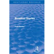 Buddhist Stories 1913 by Dahlke, Paul, 9781138290372