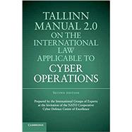 Tallinn Manual 2.0 on the International Law Applicable to Cyber Operations by Schmitt, Michael N., 9781316630372