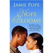 Hope Blooms by Pope, Jamie, 9781432840372