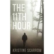 The 11th Hour by Scarrow, Kristine, 9781459740372