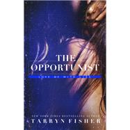The Opportunist by Tarryn Fisher, 9781525830372