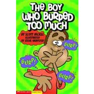 The Boy Who Burped Too Much by Nickel, Scott, 9781598890372
