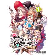 Suppose a Kid from the Last Dungeon Boonies Moved to a Starter Town 01 (Manga) by Satou, Toshio; Fusemachi, Hajime; Watanuki, Nao, 9781646090372