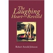 The Laughing Heart by Johnson, Robert Arnold, 9781796030372