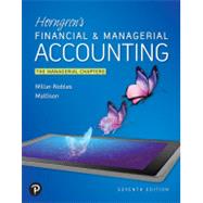 MyLab Accounting with Pearson eText -- Instant Access -- for Horngren's Financial & Managerial Accounting, The Financial Chapters (Sussex IA) by Miller-Nobles, 9780136920373